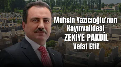 Muhsin Yazıcıoğlu’nun kayınvalidesi Zekiye Pakdil vefat etti