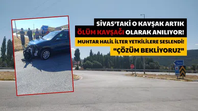 Sivas'taki O Kavşak Artık Ölüm Kavşağı Olarak Anılıyor!