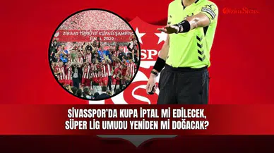 Sivasspor’da Kupa İptal Mi Edilecek, Süper Lig Umudu Yeniden Mi Doğacak?