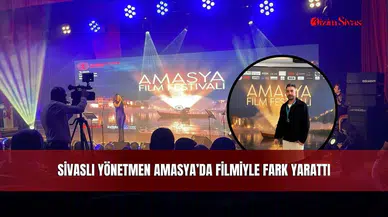 Sivaslı Yönetmen Amasya’da Filmiyle Fark Yarattı