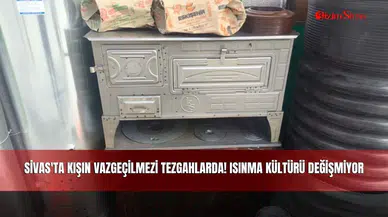 Sivas'ta Kışın Vazgeçilmezi Tezgahlarda! Isınma Kültürü Değişmiyor