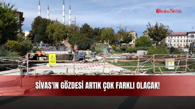 Sivas'ın Gözdesi Artık Çok Farklı Olacak!