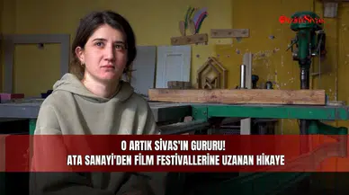 O Artık Sivas'ın Gururu! Ata Sanayi'den Film Festivallerine Uzanan Hikaye