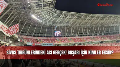 Sivas Tribünlerindeki Acı Gerçek! Başarı İçin Kimler Eksik?