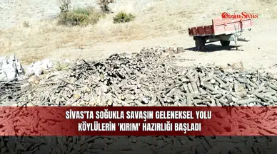 Sivas'ta Soğukla Savaşın Geleneksel Yolu: Köylülerin 'Kırım' Hazırlığı Başladı