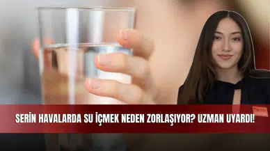 Serin havalarda su içmek neden zorlaşıyor? Uzman uyardı!