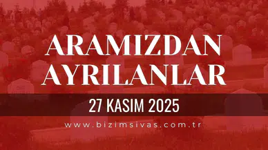 Sivas Aramızdan Ayrılanlar 27 Kasım 2025 Perşembe