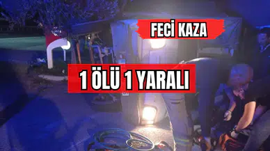 Feci Kaza 1 Ölü 1 Yaralı
