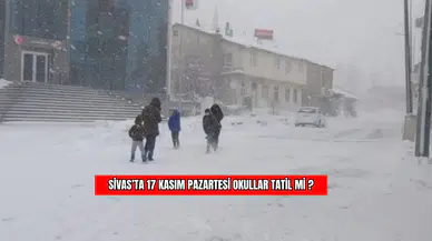 Sivas’ta 17 Kasım Pazartesi Okullar Tatil Mi?