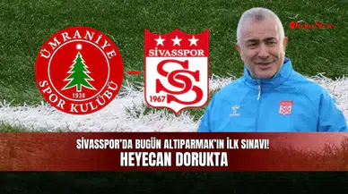 Sivasspor’da bugün Altıparmak’ın ilk sınavı! Heyecan dorukta