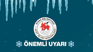 Sivas Belediyesi’nden uyarı geldi!