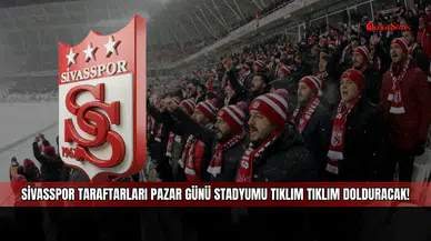 Sivasspor taraftarları pazar günü stadyumu tıklım tıklım dolduracak!