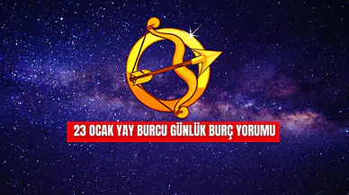 23 Ocak Yay Burcu Günlük Burç Yorumları!