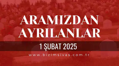 Sivas Aramızdan Ayrılanlar 1 Şubat 2026 Pazar