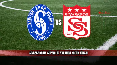 Sivasspor’un Süper Lig yolunda kritik virajı