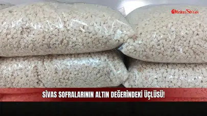 Sivas Sofralarının Altın Değerindeki Üçlüsü!