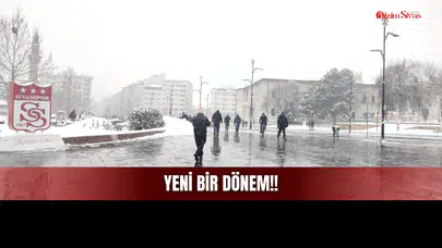 Sivas'ta yeni bir dönem başlıyor