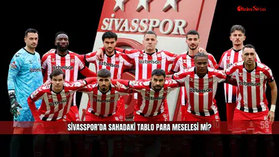 Sivasspor’da sahadaki tablo para meselesi mi?
