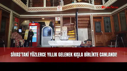 Sivas'taki Yüzlerce Yıllık Gelenek Kışla Birlikte Canlandı!