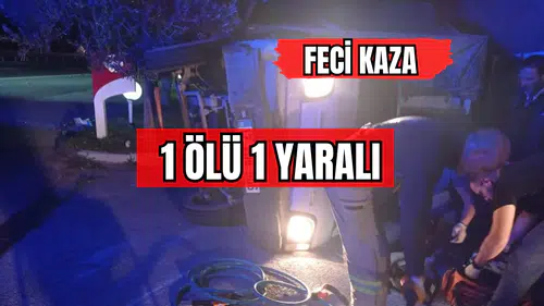 Feci Kaza 1 Ölü 1 Yaralı
