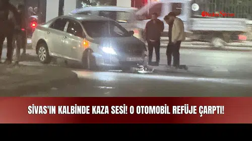 Sivas'ın Kalbinde Kaza Sesi! O Otomobil Refüje Çarptı!