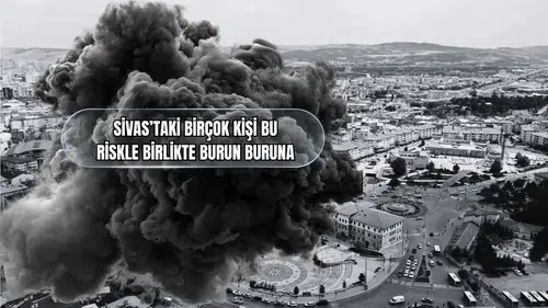 Sivas'taki Birçok Kişi Bu Riskle Birlikte Burun Buruna!