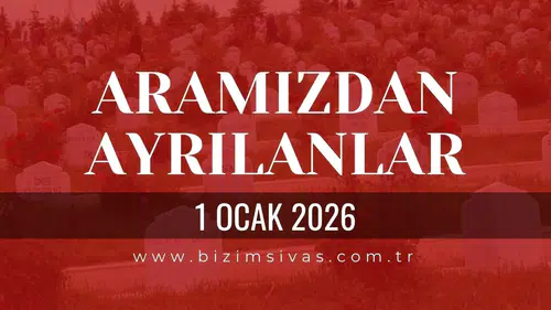 Sivas Aramızdan Ayrılanlar 1 Ocak 2025 Perşembe