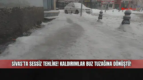 Sivas’ta Sessiz Tehlike! Kaldırımlar Buz Tuzağına Dönüştü!