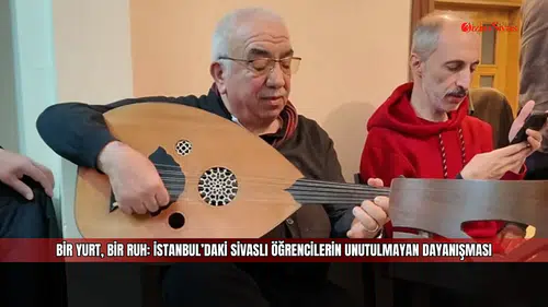 Bir Yurt, Bir Ruh: İstanbul’daki Sivaslı Öğrencilerin Unutulmayan Dayanışması