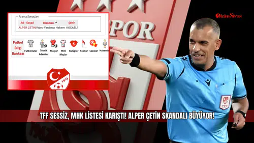 TFF sessiz, MHK listesi karıştı! Alper Çetin skandalı büyüyor!
