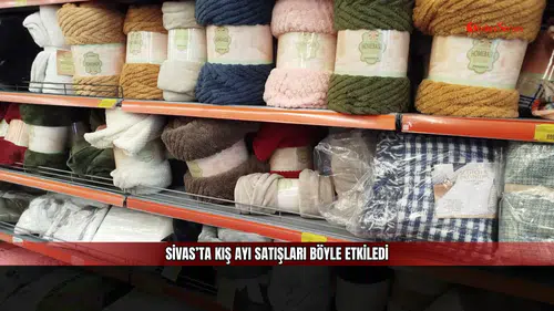 Sivas’ta kış ayı satışları böyle etkiledi