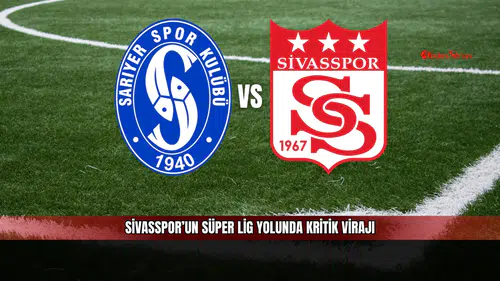 Sivasspor’un Süper Lig yolunda kritik virajı