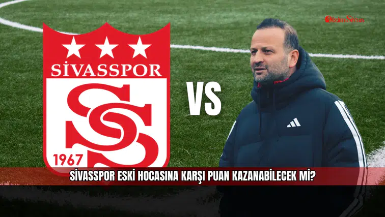 Sivasspor eski hocasına karşı puan kazanabilecek mi?