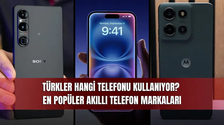 Türkler Hangi Telefonu Kullanıyor? En Popüler Akıllı Telefon Markaları