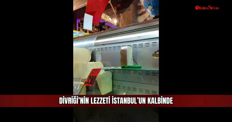 Divriği’nin lezzeti İstanbul’un kalbinde