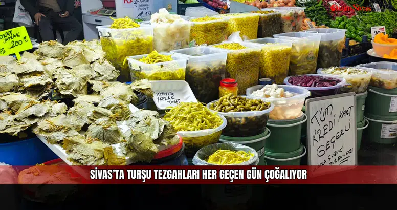 Sivas’ta Turşu Tezgahları Her Geçen Gün Çoğalıyor