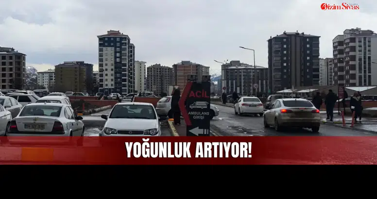 Sivas'taki Acil Servislerde Yoğunluk Artıyor!
