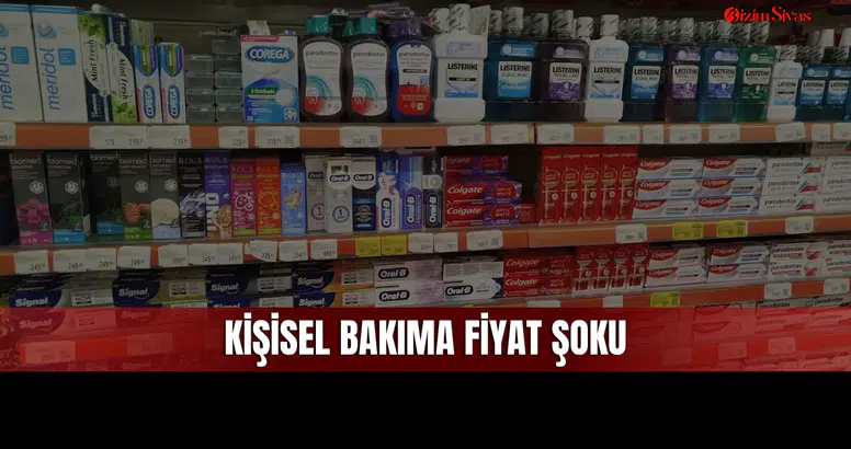 Sivas’ta kişisel bakım ürünlerinde fiyat şoku