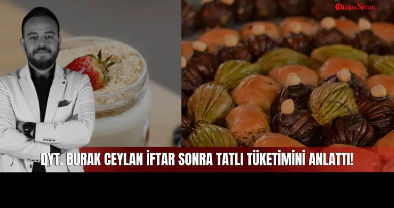 Sivaslı Dyt. Burak Ceylan İftarda Tatlı Tercihi Nasıl Olmalı? Sorusuna Cevap Verdi!